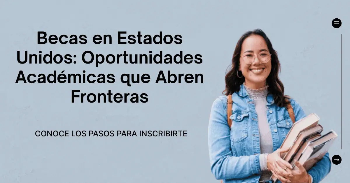 Becas en Estados Unidos: Oportunidades Académicas que Abren Fronteras