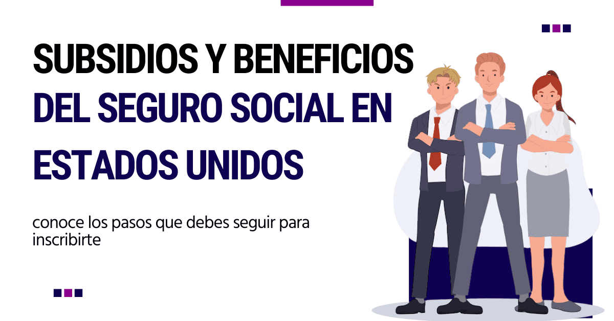 Subsidios y Beneficios del Seguro Social en Estados Unidos: Un Respaldo Crucial para los Ciudadanos